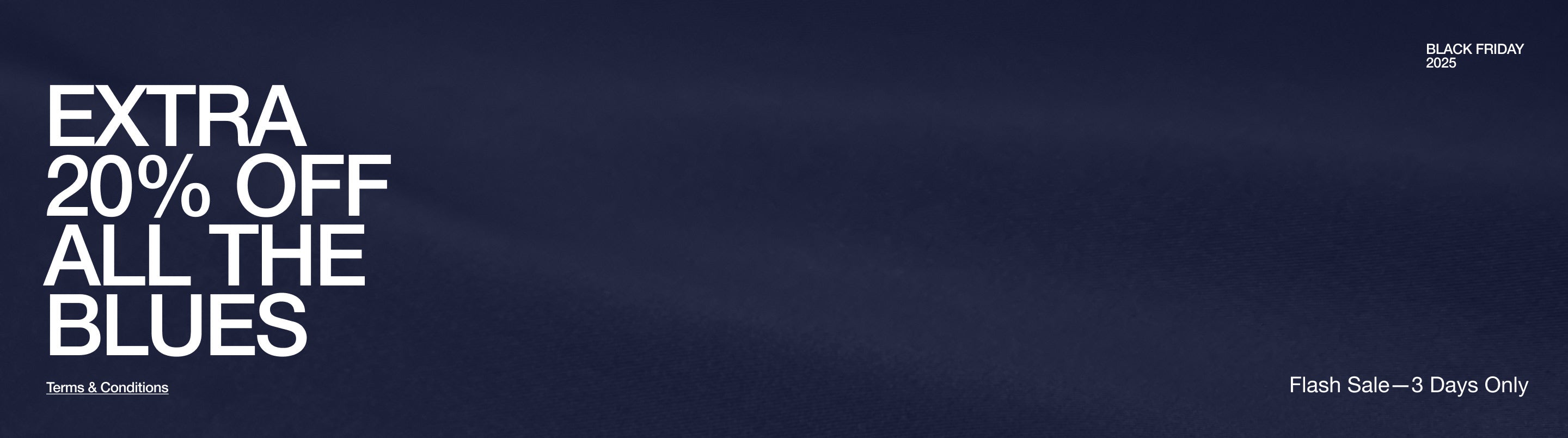 Background of image has a closeup of blue scrub fabric. The image has text, "Black Friday 2025. Flash Sale—3 Days Only. Extra 20% Off All the Blues. Click to view terms and conditions."