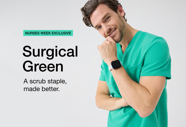 Image with text, "Nurses Week Exclusive. Surgical Green: A scrub staple, made better." and image of men wearing Surgical Green scrubs.