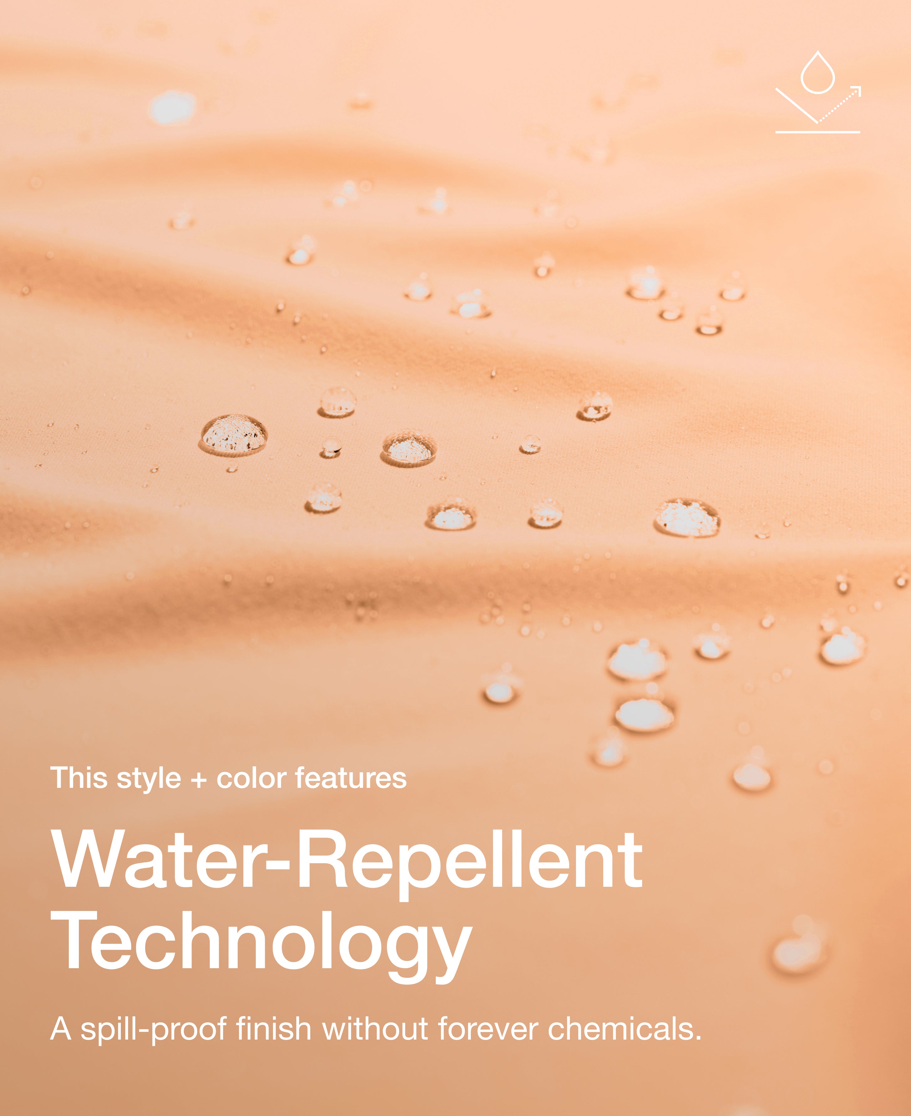 Close up view of draped Jaanuu fabric in Apricot with water beading on the surface. Text on the image reads "This style + color features Water-Repellent Technology. A spill-proof finish without forever chemicals."