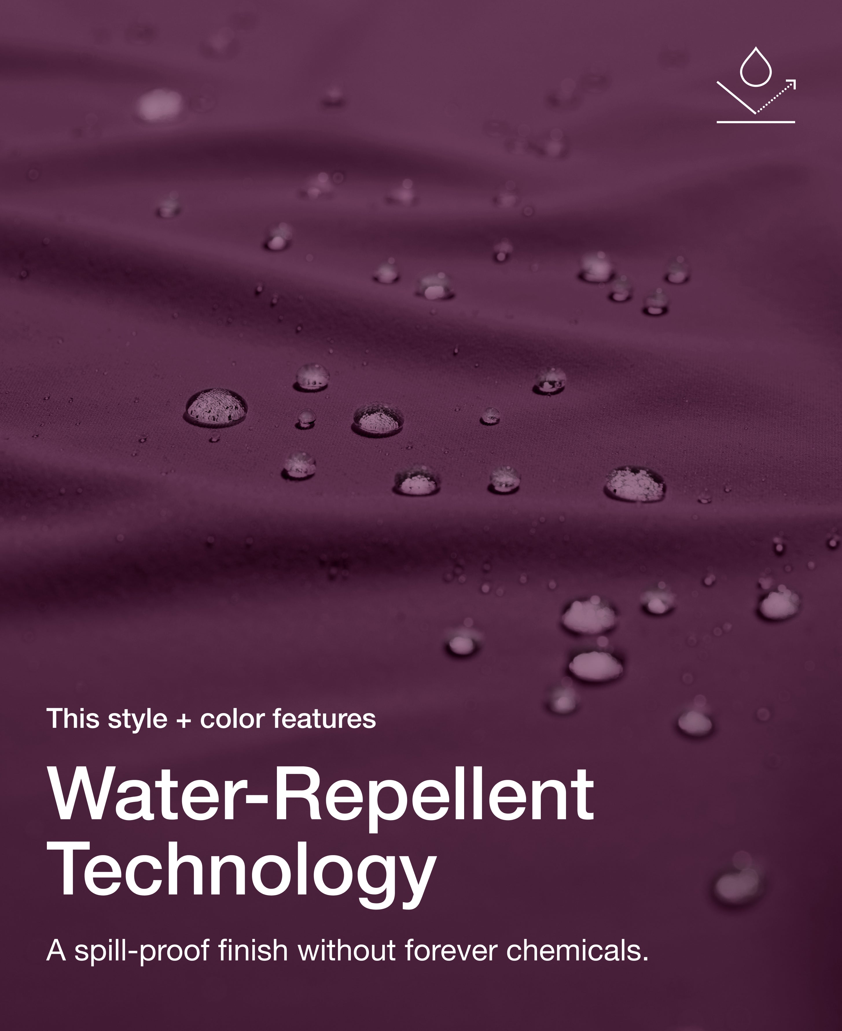 Close up view of draped Jaanuu fabric in Dark Amethyst with water beading on the surface. Text on the image reads "This style + color features Water-Repellent Technology. A spill-proof finish without forever chemicals."