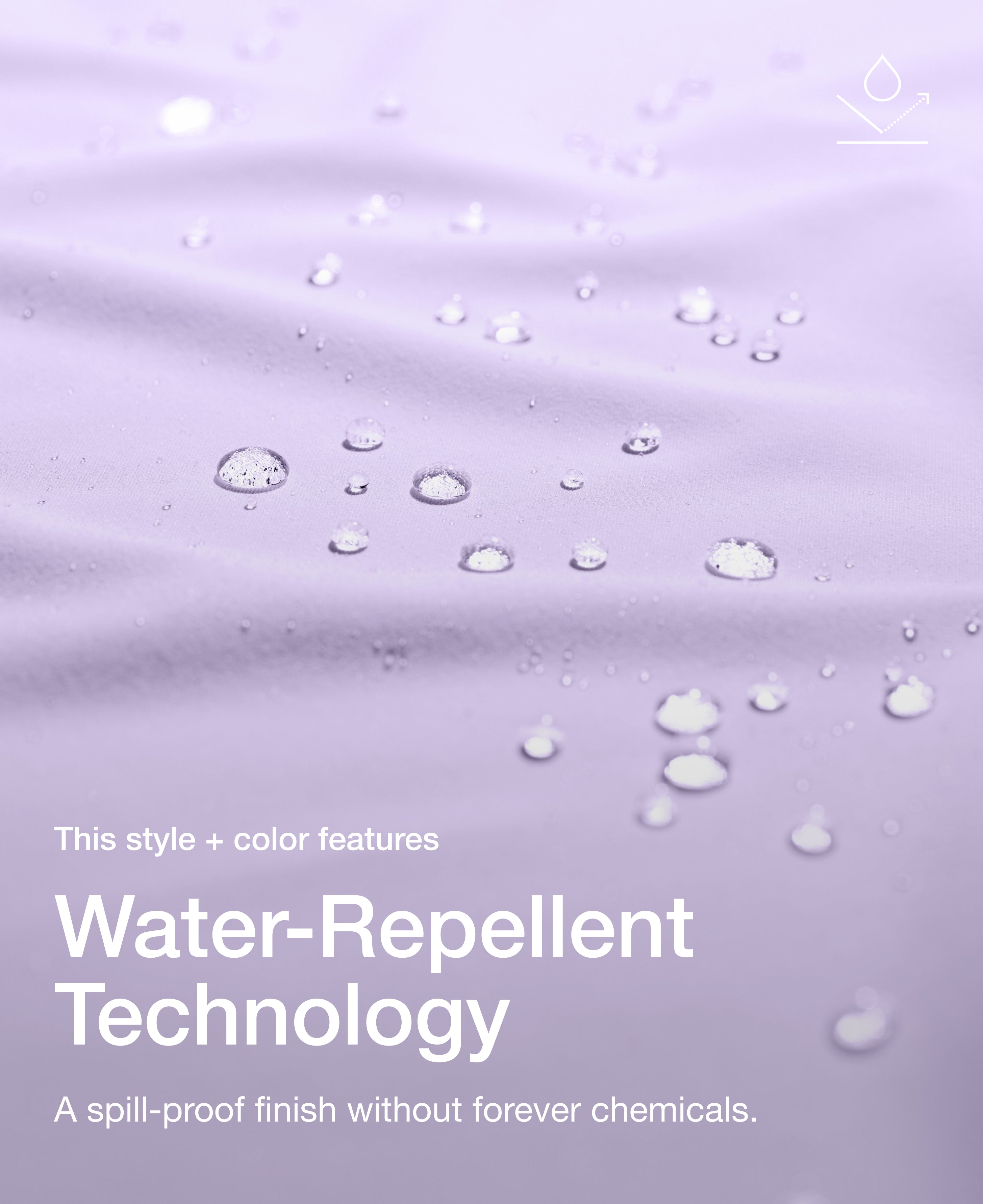 Close up view of draped Jaanuu fabric in Lavender with water beading on the surface. Text on the image reads "This style + color features Water-Repellent Technology. A spill-proof finish without forever chemicals."
