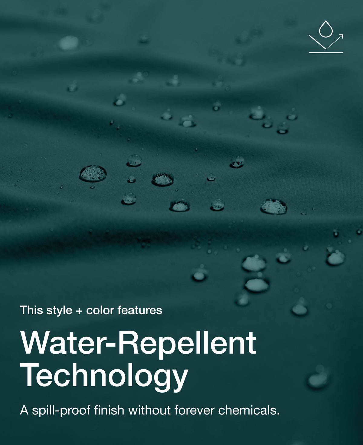 Close up view of draped Jaanuu fabric in Midnight Green with water beading on the surface. Text on the image reads "This style + color features Water-Repellent Technology. A spill-proof finish without forever chemicals."