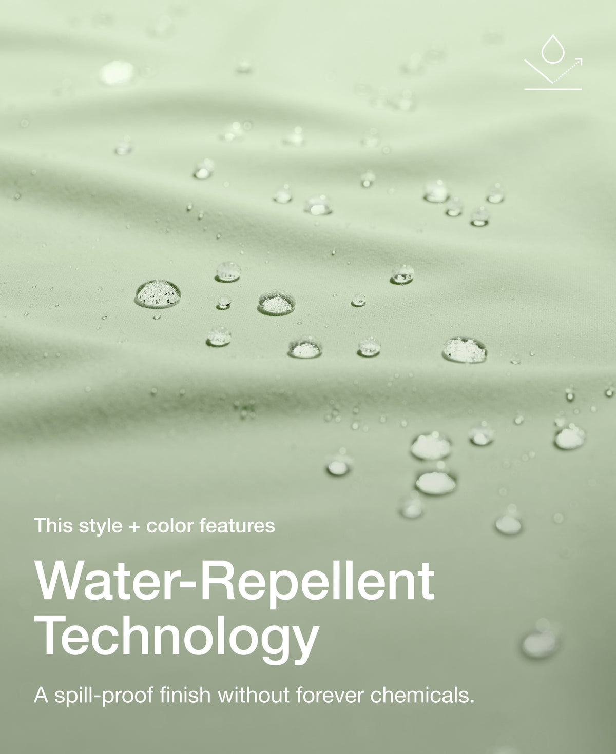 Close up view of draped Jaanuu fabric in Mint with water beading on the surface. Text on the image reads "This style + color features Water-Repellent Technology. A spill-proof finish without forever chemicals."