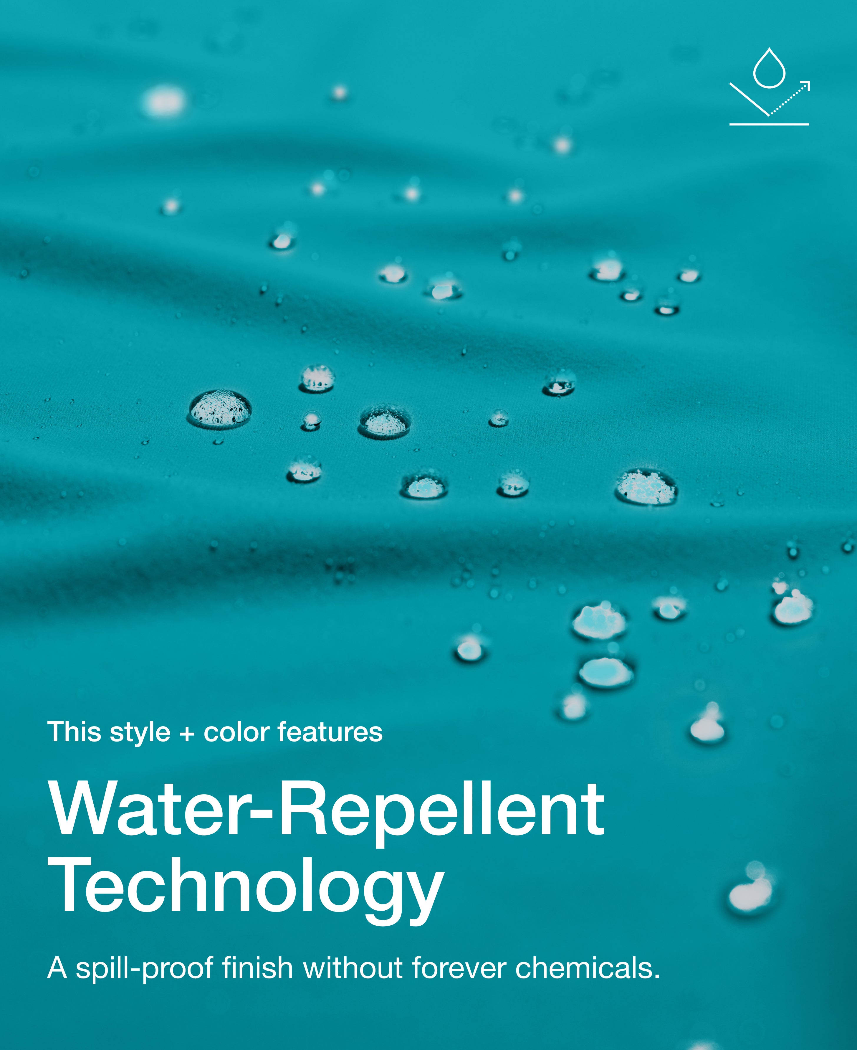 Close up view of draped Jaanuu fabric in Marina with water beading on the surface. Text on the image reads "This style + color features Water-Repellent Technology. A spill-proof finish without forever chemicals."